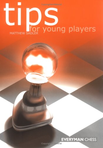 Tips for Young Players Matthew Sadler