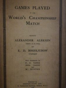 Games Played in the World's Championship Match between Alexander Alekhine and E.D Bogolyubow